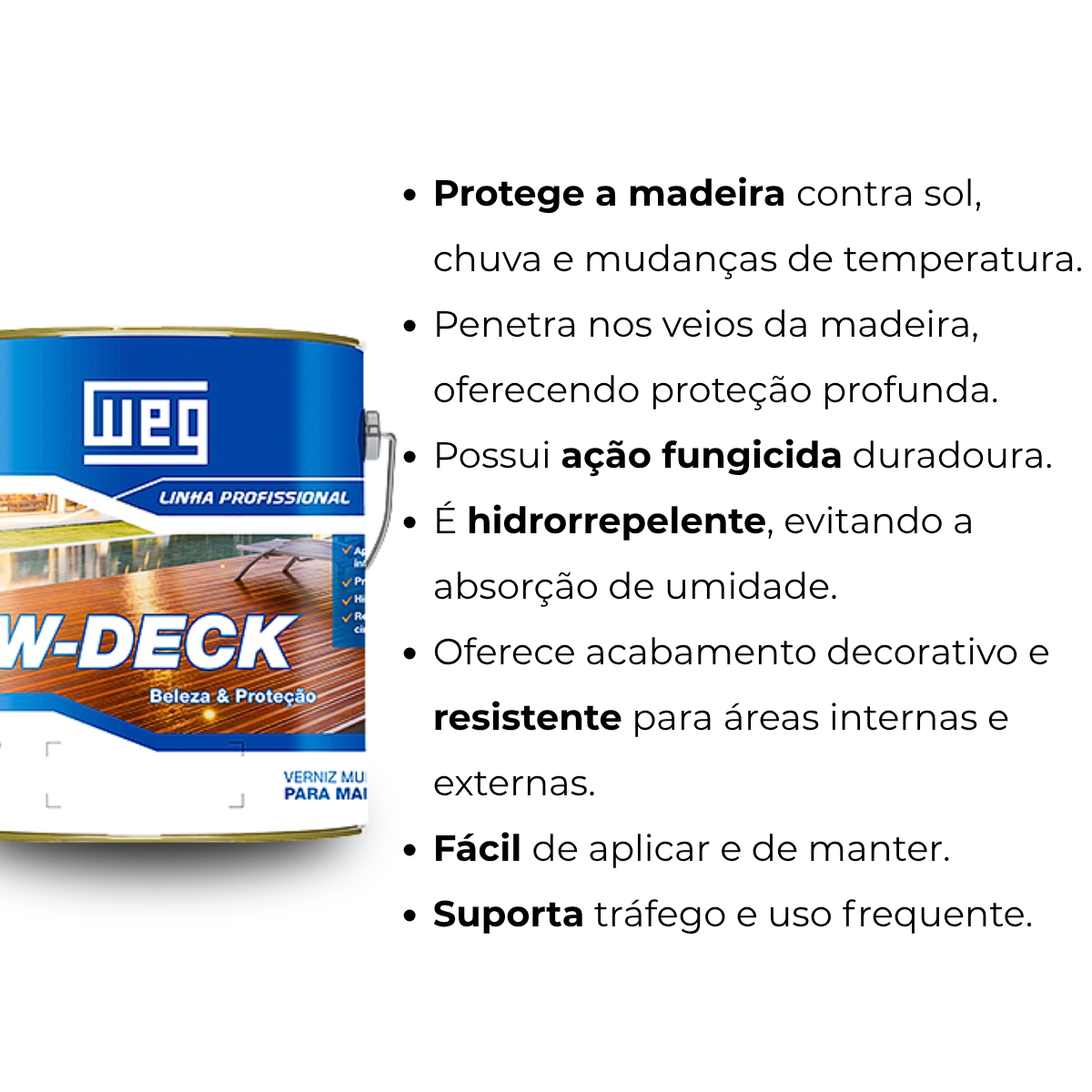 Verniz Tinta WEG W-DECK 3,6L Proteção Madeira Deck Pisos Construção
